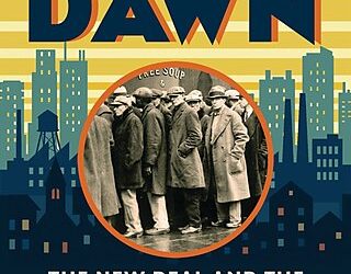 New Book Excerpt: False Dawn, The New Deal and the Promise of Recovery, 1933–1947, by Cato’s George Selgin