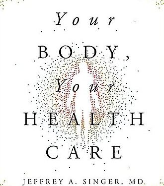 Introduction to the New Cato Book Your Body, Your Health Care